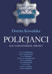 Okładka książki Policjanci. Ich najważniejsze sprawy