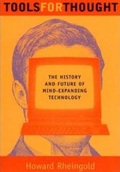 Okładka książki Tools for Thought: The History and Future of Mind-Expanding Technology Howard Rheingold