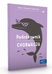 Okładka książki Podróżownik. Chorwacja Anna i Krzysztof Kobusowie