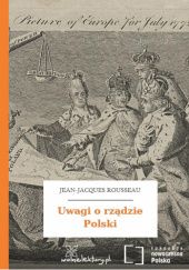 Okładka książki Uwagi o rządzie Polski Jean Jacques Rousseau