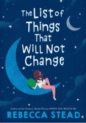 Okładka książki The List of Things That Will Not Change Rebecca Stead