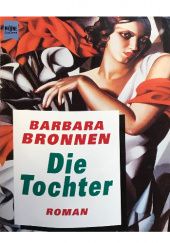 Okładka książki Die Tochter. Roman Barbara Bronnen