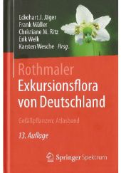 Okładka książki Rothmaler - Exkursionsflora von Deutschland. Gefäßpflanzen: Atlasband Eckehart J. Jäger, Frank Müller, Christiane M. Ritz, Erik Welk, Karsten Wesche