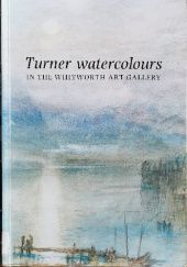 Okładka książki Turner Watercolours in the Whitworth Art Gallery Craig Hartley