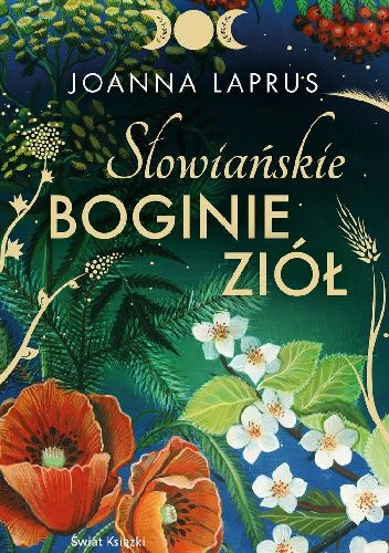 Słowiańskie Boginie Ziół Joanna Laprus