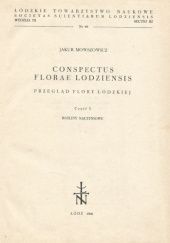 Okładka książki Conspectus Florae Lodziensis. Przegląd flory łódzkiej Jakub Mowszowicz