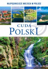 Okładka książki Cuda Polski praca zbiorowa