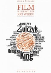 Okładka książki Film w literaturze XXI wieku Anna Ślósarz