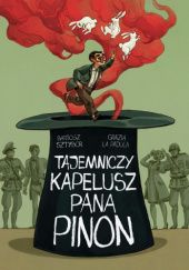 Okładka książki Tajemniczy kapelusz pana Pinon Grazia La Padula, Bartosz Sztybor