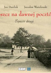 Okładka książki Wrzeszcz na dawnej pocztówce. Spacer drugi Jan Daniluk, Jarosław Wasielewski