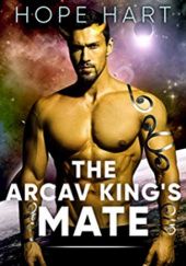 Okładka książki The Arcav King's Mate Hope Hart