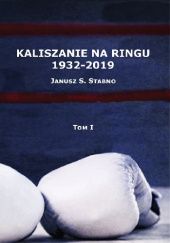 Okładka książki Kaliszanie na ringu 1932-2019. Tom 1 Janusz Stabno