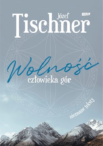 Okładka książki Wolność człowieka gór Józef Tischner