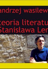 Okładka książki Teoria literatury Stanisława Lema Andrzej Wasilewski