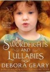 Okładka książki Swordfights and Lullabies Debora Geary