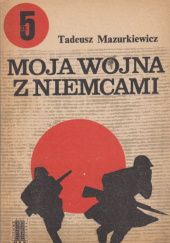 Okładka książki Moja wojna z Niemcami Tadeusz Mazurkiewicz