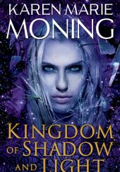 Okładka książki Kingdom of Shadow and Light Karen Marie Moning