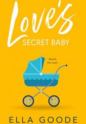 Okładka książki Love's Secret Baby Ella Goode