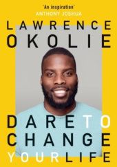 Okładka książki Dare to Change Your Life Lawrence Okolie