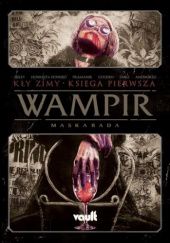 Okładka książki Wampir: Maskarada – Kły zimy Addison Duke, Nathan Gooden, Tini Howard, Devmalya Pramanik, Tim Seeley