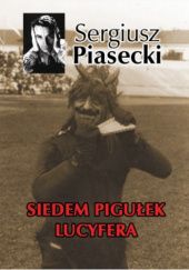Okładka książki Siedem pigułek Lucyfera Sergiusz Piasecki
