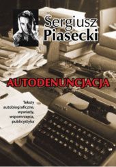 Okładka książki Autodenuncjacja Sergiusz Piasecki