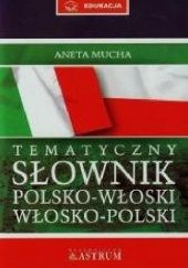 Okładka książki Słownik tematyczny polsko-włoski włosko-polski Aneta Mucha