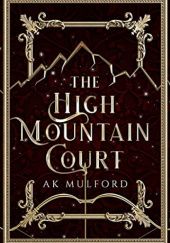 Okładka książki The High Mountain Court AK Mulford