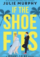 Okładka książki If the Shoe Fits Julie Murphy