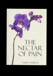 Okładka książki The Nectar of Pain Najwa Zebian