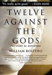 Okładka książki Twelve Against the Gods: The Story of Adventure William Bolitho