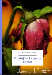 Okładka książki Z dziejów krzywdy kobiet Cecylia Walewska