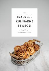 Okładka książki Tradycje kulinarne Szwecji Magdalena Tomaszewska-Bolałek
