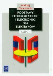 Okładka książki Podstawy elektrotechniki i elektroniki dla elektryków Andrzej Chochowski
