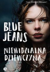 Okładka książki Niewidzialna dziewczyna Blue Jeans