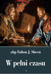 Okładka książki W pełni czasu Fulton J. Sheen