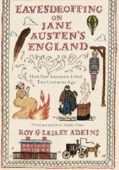 Okładka książki Eavesdropping on Jane Austen's England Lesley Adkins, Roy Adkins