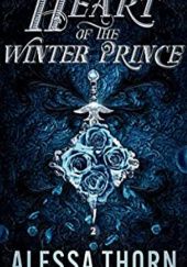 Okładka książki Heart of the Winter Prince: A Fated Mates Fae Romance Alassa Thorn