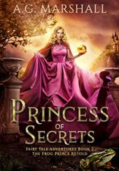 Okładka książki Princess of Secrets A. G. Marshall