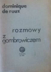 Okładka książki Rozmowy z Gombrowiczem Dominique de Roux