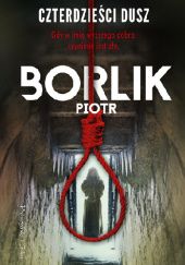 Okładka książki Czterdzieści dusz Piotr Borlik