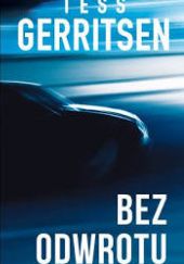 Okładka książki Bez odwrotu Tess Gerritsen
