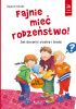 Okładka książki Fajnie mieć rodzeństwo! Jak docenić siostrę i brata Dagmar Geisler