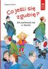 Okładka książki Co jeśli się zgubię? Jak zachować się w tłumie Dagmar Geisler
