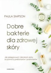 Okładka książki Dobre bakterie dla zdrowej skóry PAULA SIMPSON