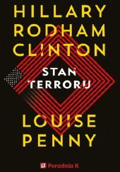 Okładka książki Stan terroru Louise Penny, Hillary Rodham Clinton
