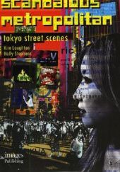 Okładka książki Scandalous Metropolitan: Tokyo Street Scenes Kim Laughton