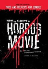 Okładka książki How to Survive a Horror Movie Seth Grahame-Smith