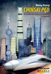 Okładka książki Chiński pęd. Rozwój kolei dużych prędkości w Chinach Wang Xiong
