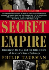 Okładka książki Secret Empire: Eisenhower, the CIA, and the Hidden Story of America's Space Espionage Philip Taubman